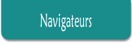Navigateurs.