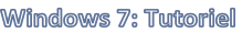 Windows 7: Tutoriel