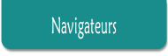 Navigateurs.