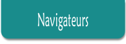 Navigateurs.