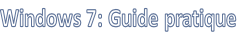 Windows 7: Guide pratique