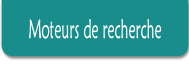 Moteurs de recherche.